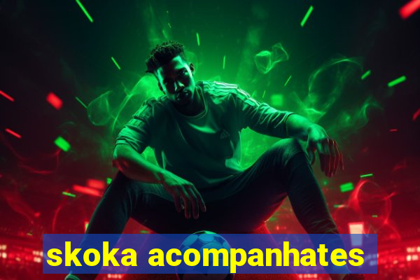 skoka acompanhates